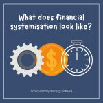 Financial Systemisation