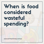 Mastering Your Finances: Distinguishing Between Smart and Reckless Food Spending